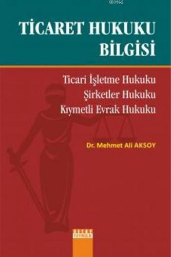 Ticaret Hukuku Bilgisi; Ticari İşletme Hukuku, Şirketler Hukuku, Kıyme