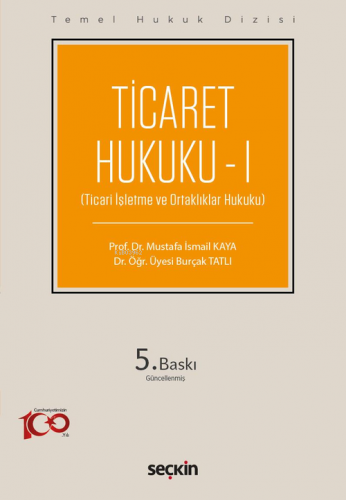 Ticaret Hukuku – I (THD) | Mustafa İsmail Kaya | Seçkin Yayıncılık