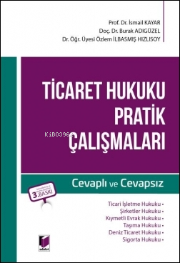 Ticaret Hukuku Pratik Çalışmaları ;Cevaplı ve Cevapsız | Burak Adıgüze