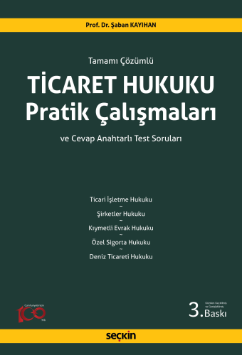 Ticaret Hukuku Pratik Çalışmaları;Tamamı Çözümlü ve Cevap Anahtarlı Te