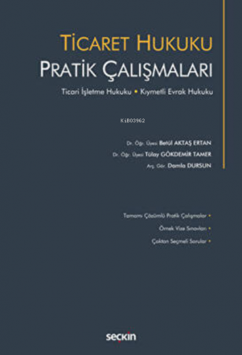 Ticaret Hukuku Pratik Çalışmaları | Tülay Gökdemir Tamer | Seçkin Yayı