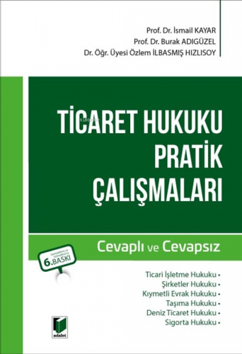 Ticaret Hukuku Pratik Çalışmaları | Burak Adıgüzel | Adalet Yayınevi