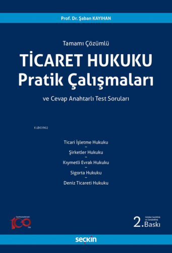 Ticaret Hukuku Pratik Çalışmaları | Şaban Kayıhan | Seçkin Yayıncılık