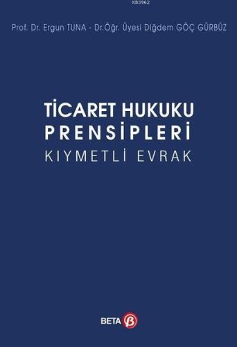 Ticaret Hukuku Prensipleri Kıymetli Evrak | Ergun Tuna | Beta Akademik