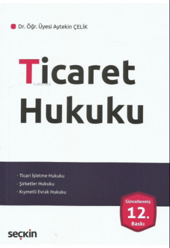 Ticaret Hukuku | Aytekin Çelik | Seçkin Yayıncılık