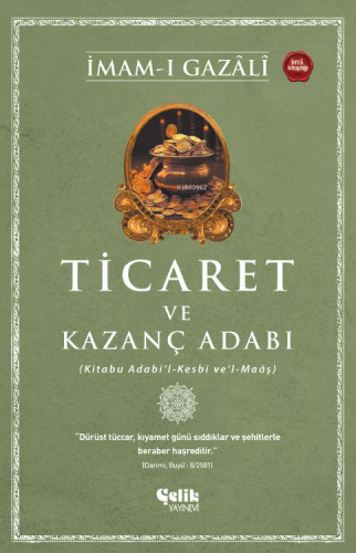 Ticaret ve Kazanç Adabı | İmam-ı Gazali | Çelik Yayınevi