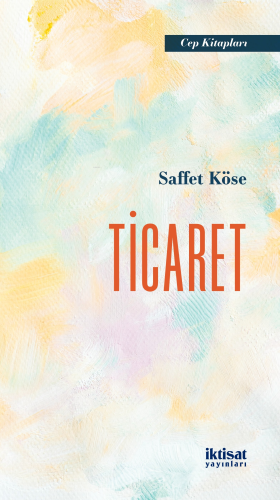 Ticaret | Saffet Köse | İktisat Yayınları