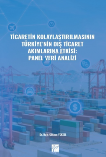 Ticaretin Kolaylaştırılmasının Türkiye' nin Dış Ticaret Akımlarına Etk