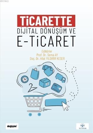 Ticarette Dijital Dönüşüm ve E-Ticaret | Hilal Yıldırır Keser | Değişi