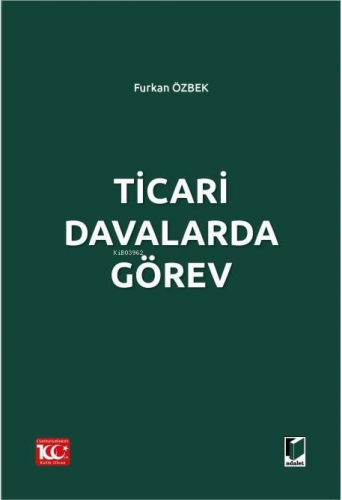 Ticari Davalarda Görev | Furkan Özbek | Adalet Yayınevi