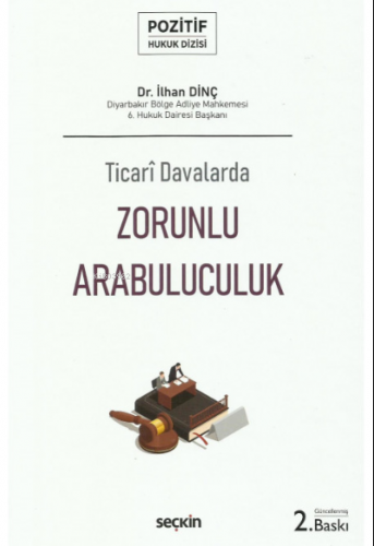 Ticarî Davalarda Zorunlu Arabuluculuk | İlhan Dinç | Seçkin Yayıncılık