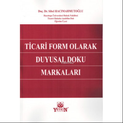 Ticari Form Olarak Duygusal Doku Markaları | Sibel Hacımahmutoğlu | Ye