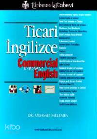 Ticari İngilizce; Commercial English | Mehmet Melemen | Türkmen Kitabe