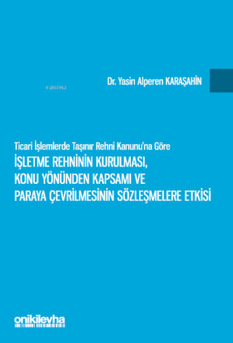 Ticari İşlemlerde Taşınır Rehni Kanunu'na Göre İşletme Rehninin Kurulm