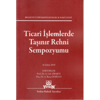 Ticari İşlemlerde Taşınır Rehni Sempozyumu | A. Lale Sirmen | Yetkin Y