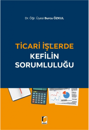 Ticari İşlerde Kefilin Sorumluluğu | Burcu Özkul | Adalet Yayınevi