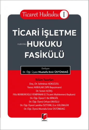 Ticari İşletme Hukuku Fasikülü (Ticaret Hukuku I) | Mustafa Emir Üstün