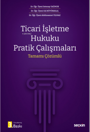 Ticari İşletme Hukuku Pratik Çalışmaları | Abdüssamet Yılmaz | Seçkin 