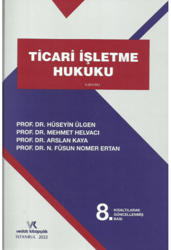 Ticari İşletme Hukuku | Arslan Kaya | Vedat Kitapçılık