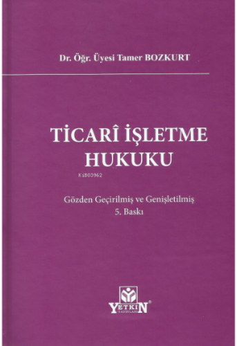 Ticarî İşletme Hukuku | Tamer Bozkurt | Yetkin Yayınları