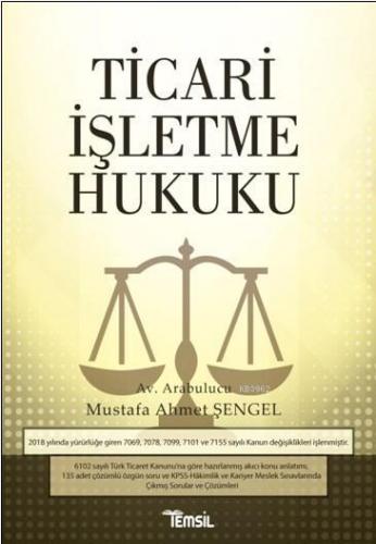 Ticari İşletme Hukuku | Mustafa Ahmet Şengel | Temsil Kitap