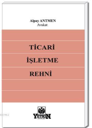 Ticarî İşletme Rehni | Alpay Antmen | Yetkin Yayınları