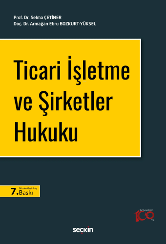 Ticari İşletme ve Şirketler Hukuku | Selma Çetiner | Seçkin Yayıncılık