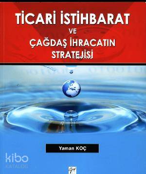 Ticari İstihbarat ve Çağdaş İhracatın Stratejisi | Yaman Koç | Gazi Ki