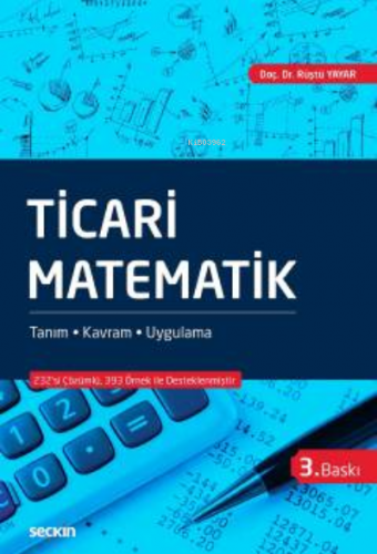 Ticari Matematik;Tanım – Kavram – Uygulama | Rüştü Yayar | Seçkin Yayı