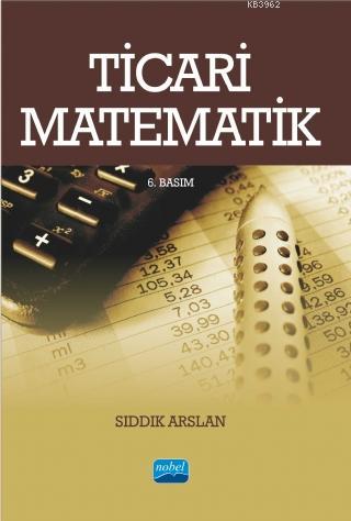 Ticari Matematik | Sıddık Arslan | Nobel Akademik Yayıncılık