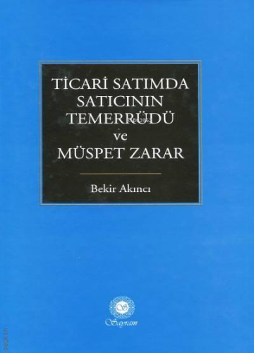 Ticari Satımda Satıcının Temerrüdü ve Müspet Zarar | Bekir Akıncı | Sa