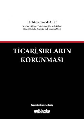 Ticari Sırların Korunması | Muhammed Sulu | On İki Levha Yayıncılık