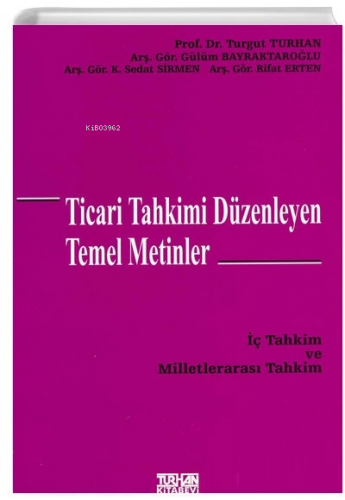 Ticari Tahkimi Düzenleyen Temel Metinler İç Tahkim ve Milletlerarası T