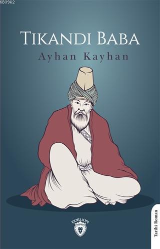 Tıkandı Baba | Ayhan Kayhan | Dorlion Yayınevi