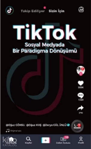 TikTok;Sosyal Medyada Bir Paradigma Dönüşümü | Oğuz Göksu | Literatürk