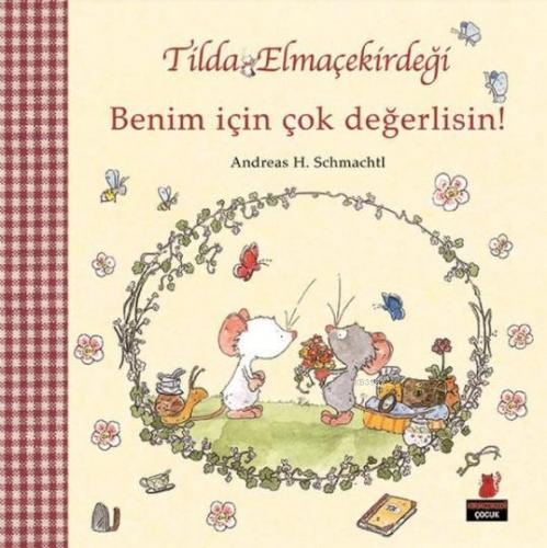 Tilda Elmaçekirdeği - Benim İçin Çok Değerlisin! | Andreas H. Schmacht