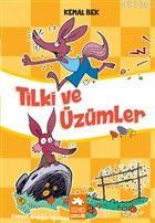 Tilki ve Üzümler | Kemal Bek | Eksik Parça Yayınları