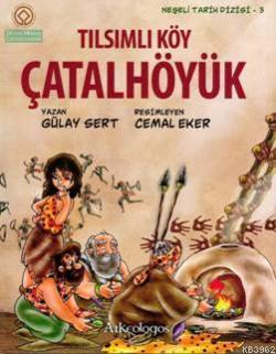 Tılsımlı Köy Çatalhöyük | Gülay Sert | Bu Yayınevi