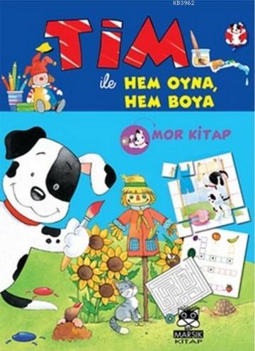 Tim ile Hem Oyna Hem Boya; Mor Kitap | Kolektif | Marsık Yayıncılık