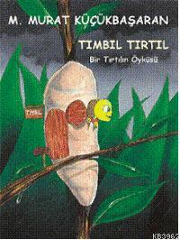 Tımbıl Tırtıl: Bir Tırtılın Öyküsü | Mehmet Murat Küçükbaşaran | Bulut