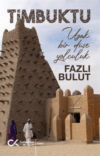 Timbuktu - Uzak Bir Düşe Yolculuk | Fazlı Bulut | Cumhuriyet Kitapları