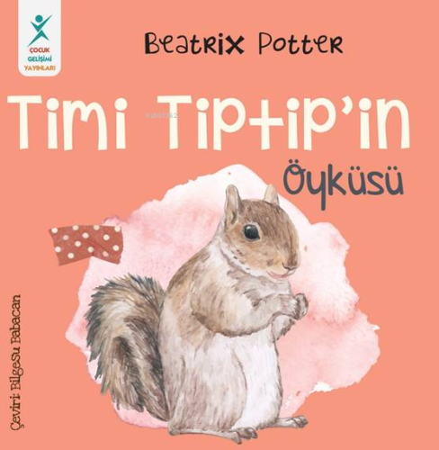 Timi Tiptip’in Öyküsü | Beatrix Potter | Çocuk Gelişimi Yayınları