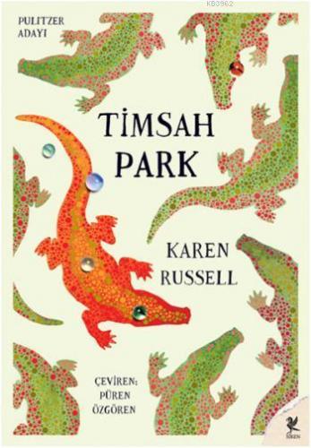 Timsah Park | Karen Russell | Siren Yayınları