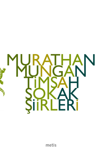 Timsah Sokak Şiirleri | Murathan Mungan | Metis Yayıncılık