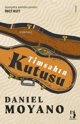 Timsahın Kutusu | Daniel Moyano | Metinlerarası Kitap