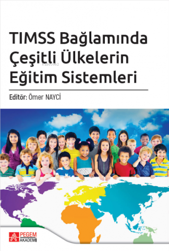 TIMSS Bağlamında Çeşitli Ülkelerin Eğitim Sistemleri | Ömer Nayci | Pe