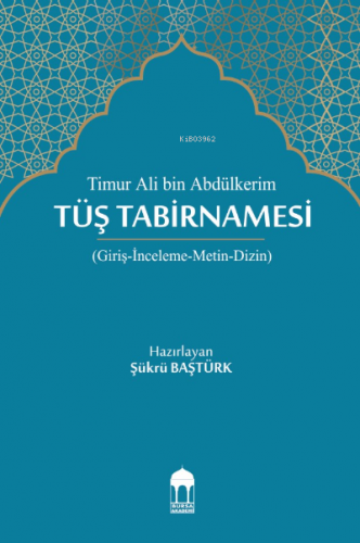 Timur Ali Bin Abdülkerim, Tüş Tabirnamesi | Şükrü Baştürk | Bursa Akad