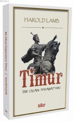 Timur; Bir Cihan İmparatoru | Harold Lamb | Billur Yayınları