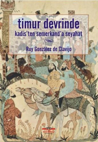 Timur Devrinde Kadis'ten Semerkant'a Seyahat | Ruy Gonzâlez de Clavijo