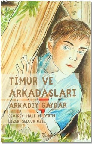 Timur ve Arkadaşları | Arkadiy Gaydar | Yazılama Yayınevi